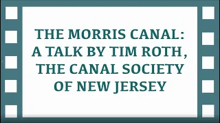 The Morris Canal: New Jersey's Water Highway