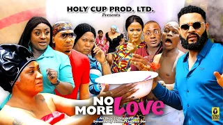 NO MORE LOVE SEASON 1-Stephen Odemgbe,Rachael Ogonna,Smith Nnebi,2023 Latest Nigerian Nollywood Movi