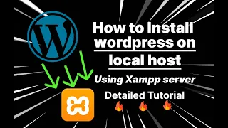 Detailed tutorial for installing Wordpress on localhost using Xampp server on Mac / windows  machine