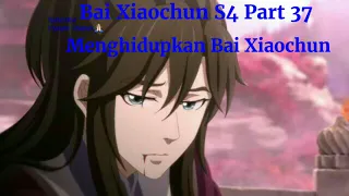 Menghidupkan Bai Xiaochun | Spoiler Yi Nian Yong Heng S4 Part 38.