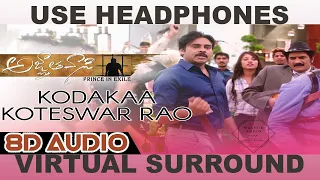 Kodakaa Koteswar Rao 8D Audio Song || Agnyaathavaasi Songs || Pawan Kalyan || Trivikram || Anirudh