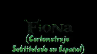 Fiona (Cortometraje Subtitulado en Español)