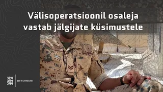 Välisoperatsioonil osaleja vastab jälgijate küsimustele