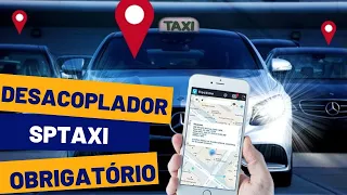 DESACOPLADOR (SPTAXI) AGORA É OBRIGATÓRIO