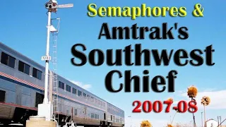 Semaphore Signals & Amtrak's Southwest Chief in Colorado, New Mexico (& Illinois) 2007-2008