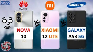 HUAWEI NOVA 10 VS XIAOMI 12 LITE VS SAMSUNG A53