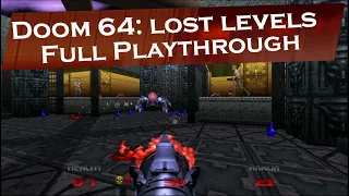 Doom 64: Lost Levels Full Playthrough