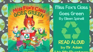 KIDS BOOK READ ALOUD: MISS FOX’S CLASS GOES GREEN - WITH LINK TO TEACHER RESOURCES