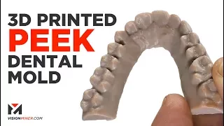 3D Printed Dental Mold in PEEK - Funmat HT Printer (2018)