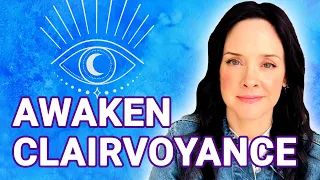 3 Quick Ways to Develop Clairvoyance | Develop Your Psychic Abilities