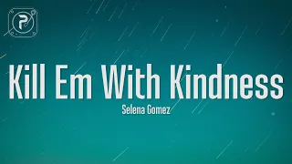 Selena Gomez - Kill Em With Kindness (Lyrics)