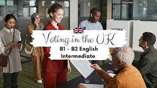 Life in the UK🗳️Voting in the UK🗳️ Intermediate English Story | British English Listening Practice