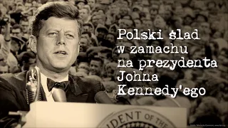 The Polish Thread in the Assassination of President John Kennedy