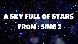 Taron Egerton & Chris Martin - A Sky Full of Stars (From Sing 2) (Lyrics)