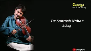 Dr Santosh Nahar | Violin | Bihag