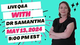 Live Pregnancy Q&A, Dr. Samantha Answers Questions in Chat and Questions Left in Comments! 05/13/24