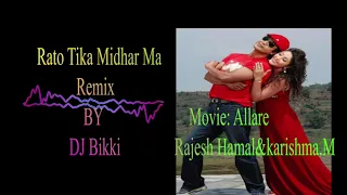 Rato Tika Nidhar Ma {Rajesh.H & Karishma Manandhar} Remix By  Dj Bikki