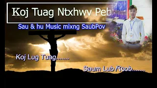 (28) Nkauj Koobtsheej 2023 Koj Tuag Ntxhwv Peb Offcial New Song By SuabPov