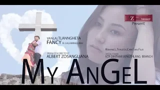 MY ANGEL... (Heart Touching.. Mizo Short Film 2018 )