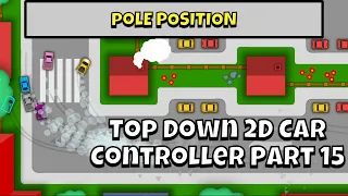 Pole position - How to create a 2D Arcade Style Top Down Car Controller in Unity tutorial Part 15