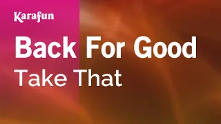 Back For Good - Take That | Karaoke Version | KaraFun