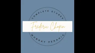 Chopin Etudes op.10 & Op.25  Piano:Murray Perahia