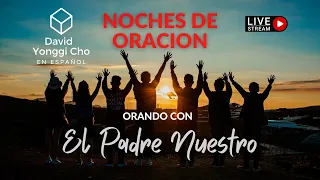 🔥  ORANDO con el PADRE NUESTRO | NOCHES DE ORACION | Ps.Carlos Anzola