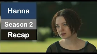 Hanna Season 2 Recap