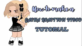 How to make a Gacha reaction video tutorial