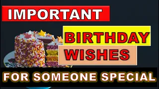 Very Important Birthday Wishes for someone special in my life, Birthday cake, flowers and messages
