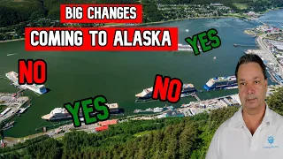 BIG CHANGES COMING TO ALASKA CRUISES  - CRUISE NEWS