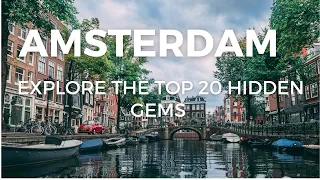 Explore The Top 20 Hidden Gems of Amsterdam