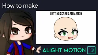 Getting Scared Animation Tutorial in Alight Motion || Gacha Stu-Club Tutorial ||