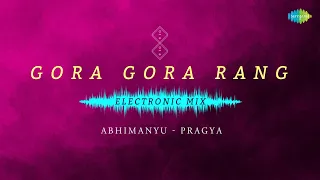 Gora Gora Rang - Electronic Mix | Amar Singh Chamkila | Amarjot | Abhimanyu-Pragya