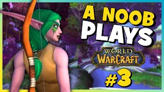 A Noob Plays WORLD OF WARCRAFT | Part 3