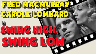 Swing High, Swing Low (1937).Full movie. Starring Carole Lombard, Fred MacMurray. Romantic comedy
