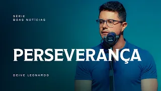 Perseverança | Deive Leonardo