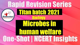 Titan Batch 2021 - Microbe In Human Welfare | Rapid Revision Series | One-Shot | NCERT Insights