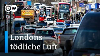 Großbritannien: Tödliche Luft setzt Londons Politik unter Druck | Fokus Europa