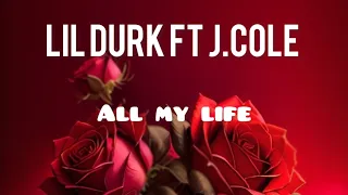 Lil Durk ft J. Cole ( all my life  lyrics video)