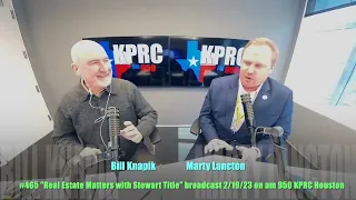 REM #465 "Real Estate Matters with Stewart Title" broadcast 2/19/23 on am 950 KPRC Houston