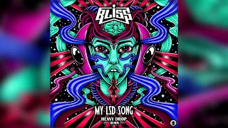 BLiSS - My Lsd Song (HEAVY DROP REMIX)