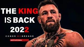 THE KING IS BACK | CONOR MCGREGOR 2022 | Master Mind Motivation |  Powerful Motivational Speech 2022