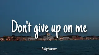 Don't give up on me - Andy Grammer | Lyrics