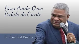 Pr. Genival Bento | Deus Ainda Ouve Pedido de Crente