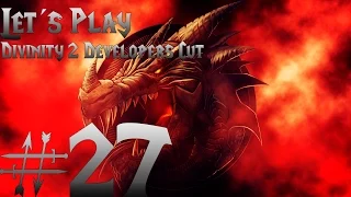 Let´s Play Divinity 2 Developers Cut [Ego Draconis] #27 - Rayhun