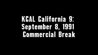 KCAL California 9: September 8, 1991 Commercial Break