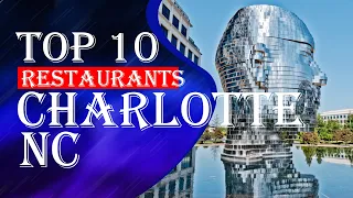 Top Ten Restaurants In Charlotte, North Carolina, 2023