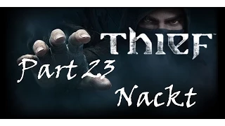 Let's Play Thief | Part 23 - Nackt - Manoftheworld beim ... | HD