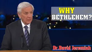 David Jeremiah ➤ Why Bethlehem?